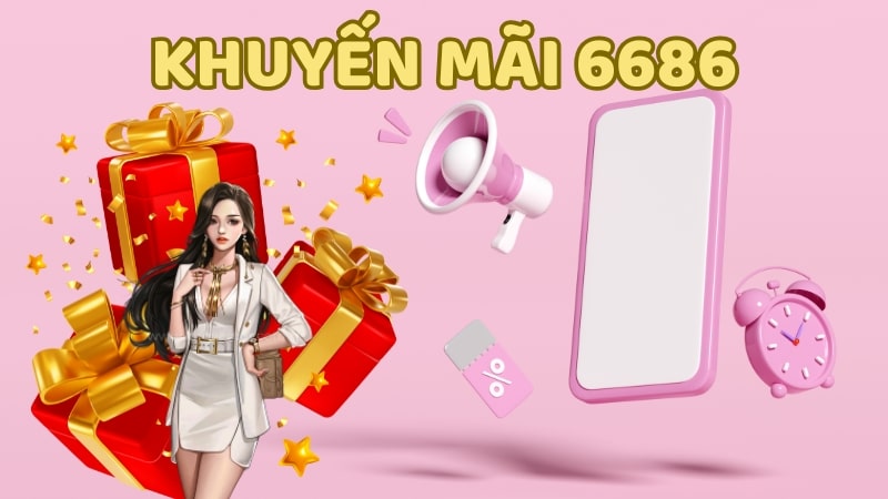 Khuyến mãi 6686 thu hút nhiều thành viên tham gia